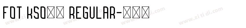 FOT Kso地蔵 Regular字体转换